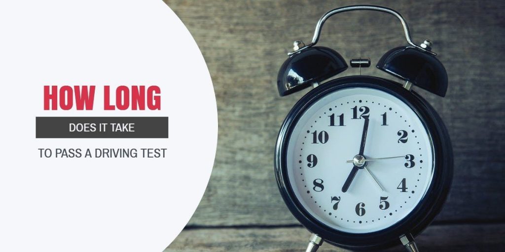 HOW LONG DOES IT TAKE TO PASS A DRIVING TEST