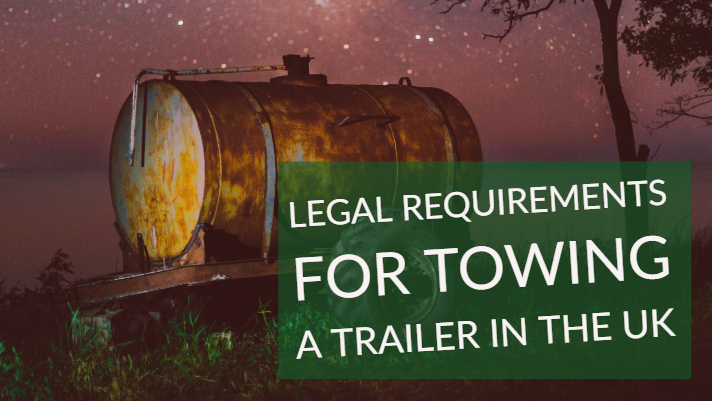 Legal Requirements for Towing a Trailer in the UK 1