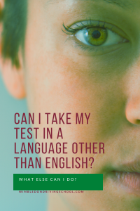 Can I take my test in a language other than English