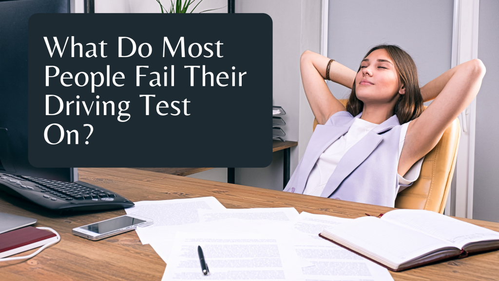 What Do Most People Fail Their Driving Test On